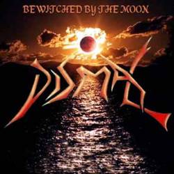 Dismal (FRA) : Bewitched by the Moon